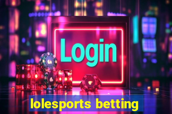 lolesports betting