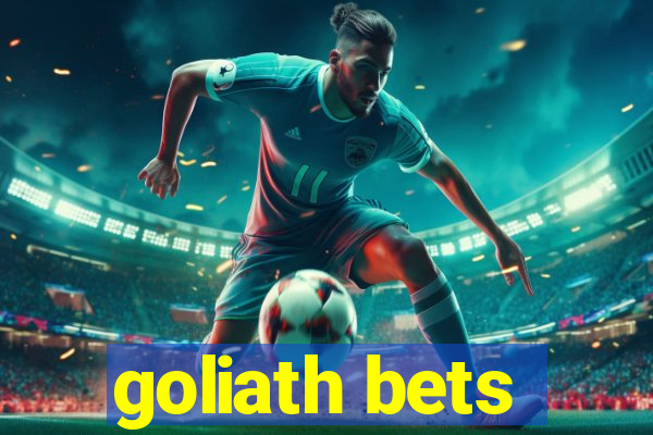 goliath bets