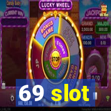 69 slot