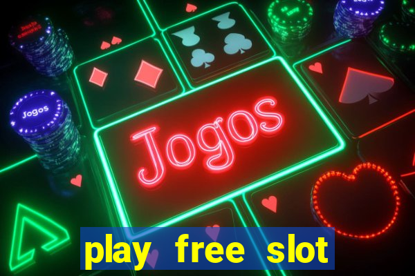 play free slot machines no downloads