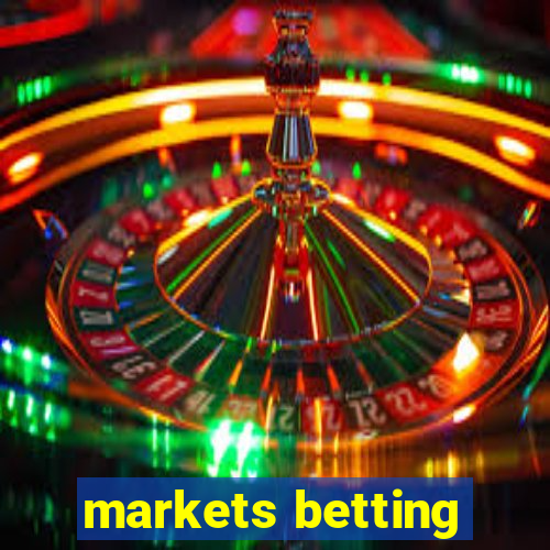 markets betting