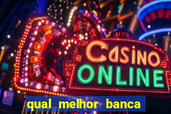 qual melhor banca para jogar fortune tiger