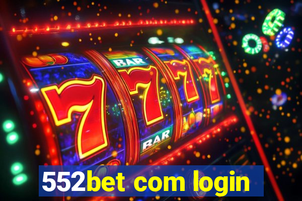 552bet com login