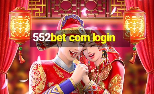 552bet com login