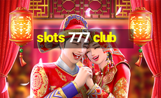 slots 777 club