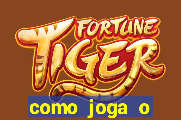 como joga o fortune tiger