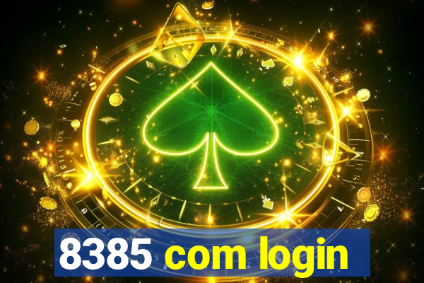 8385 com login