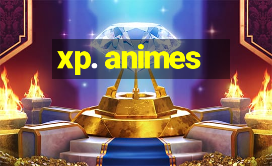 xp. animes