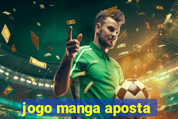 jogo manga aposta