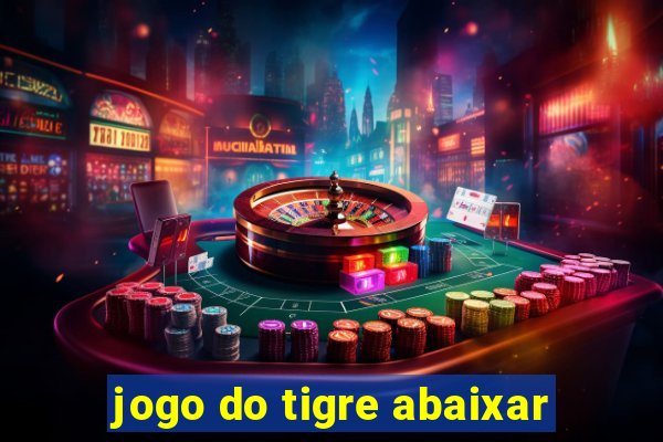 jogo do tigre abaixar