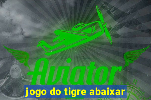 jogo do tigre abaixar