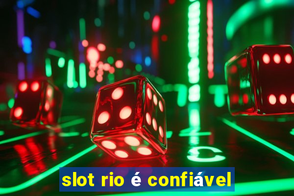 slot rio é confiável