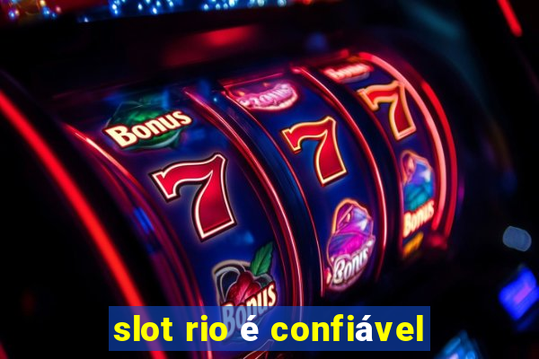 slot rio é confiável