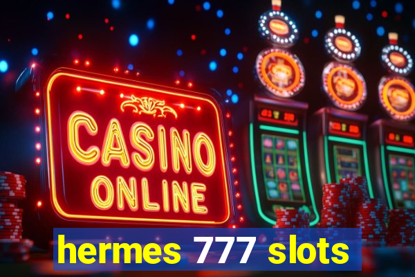 hermes 777 slots