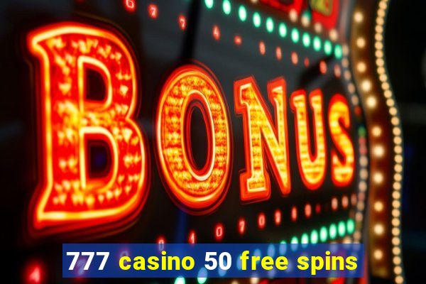 777 casino 50 free spins