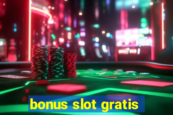 bonus slot gratis