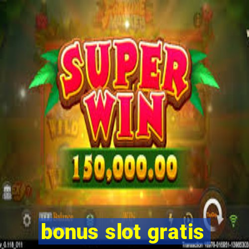 bonus slot gratis