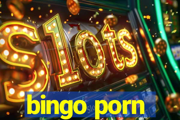 bingo porn