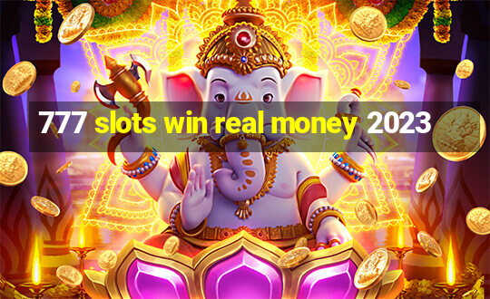 777 slots win real money 2023