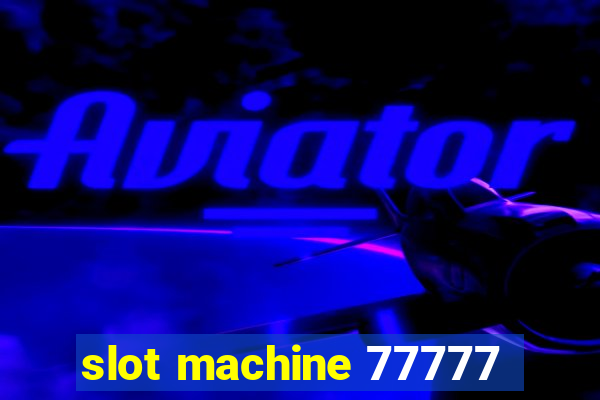 slot machine 77777