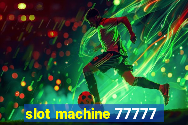 slot machine 77777