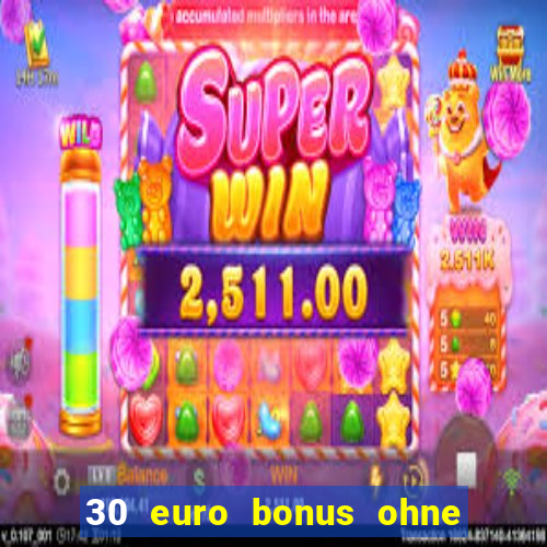 30 euro bonus ohne einzahlung casino 2022