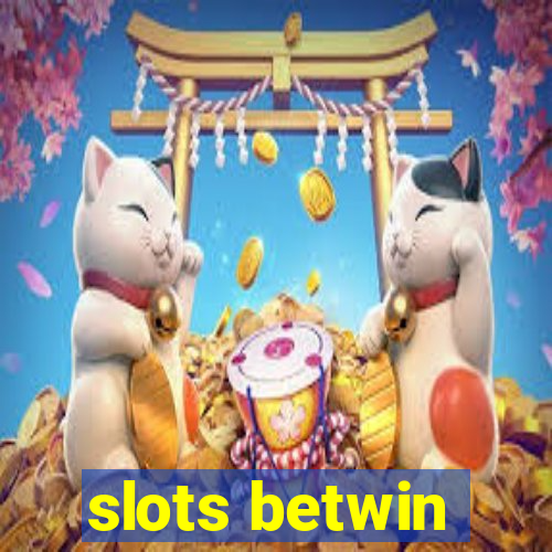 slots betwin