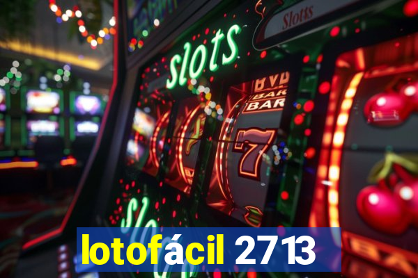 lotofácil 2713