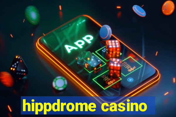 hippdrome casino