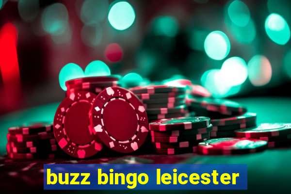 buzz bingo leicester