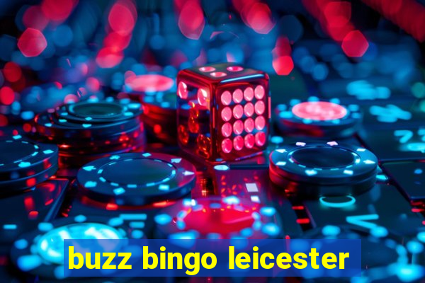 buzz bingo leicester