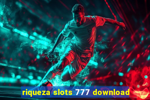 riqueza slots 777 download