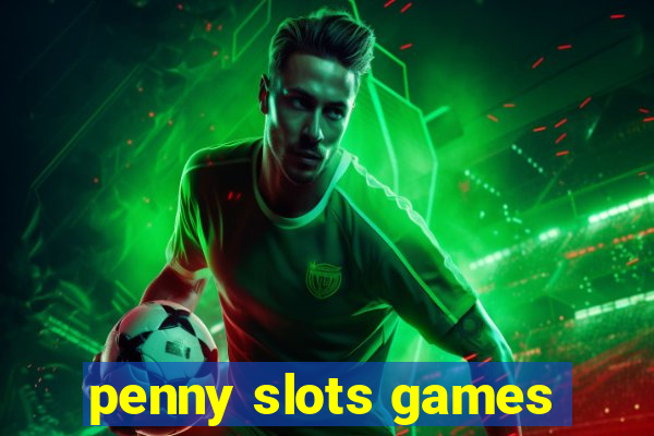 penny slots games