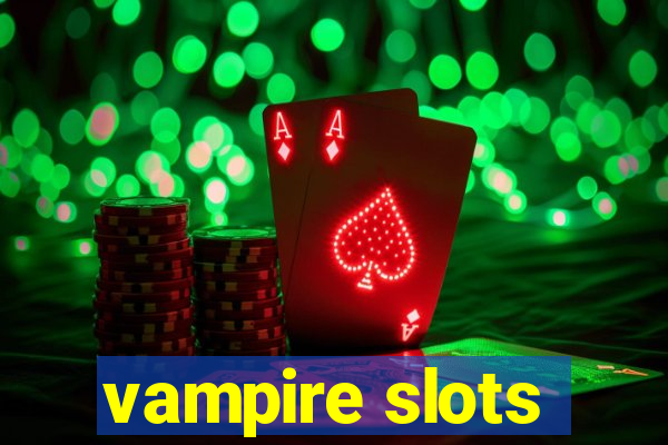 vampire slots