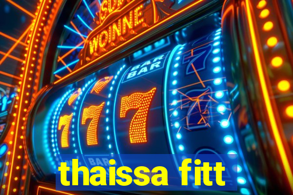 thaissa fitt