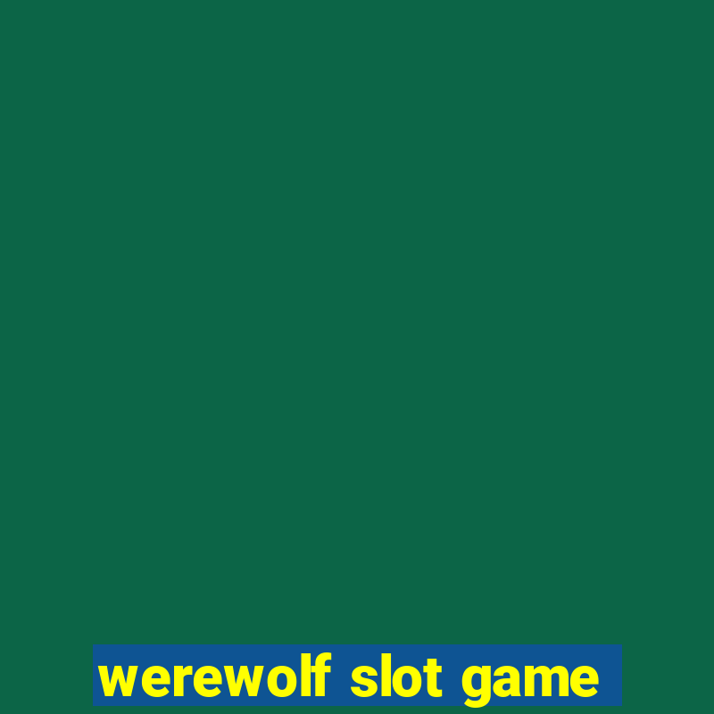 werewolf slot game