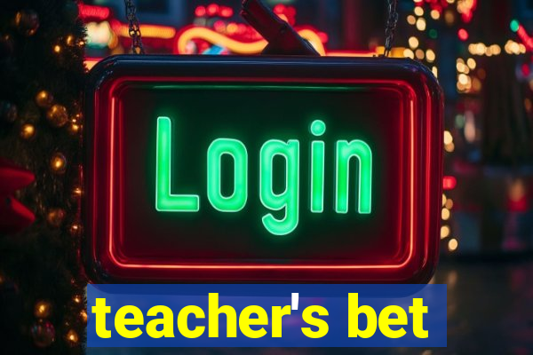 teacher's bet