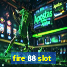 fire 88 slot