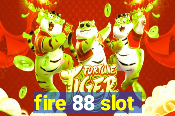 fire 88 slot