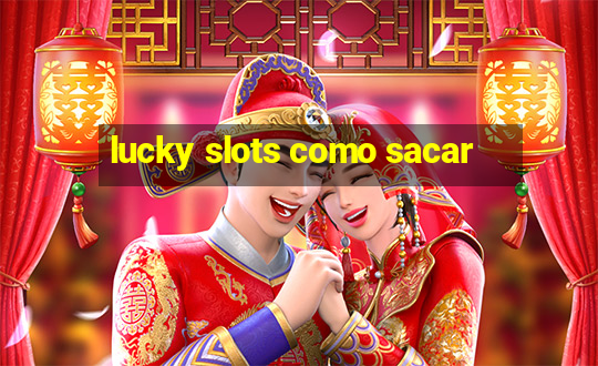 lucky slots como sacar