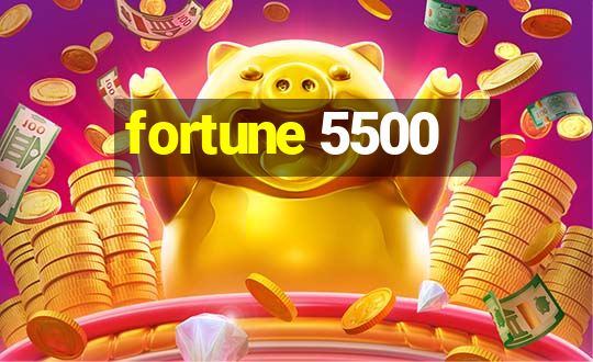 fortune 5500