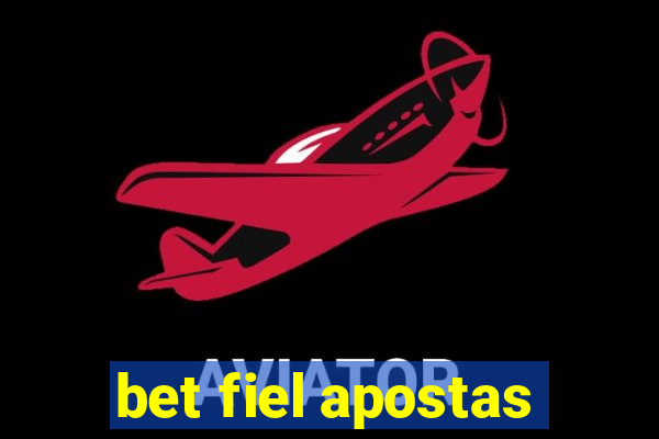 bet fiel apostas