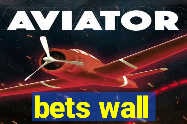 bets wall