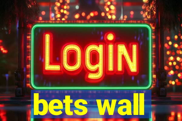 bets wall