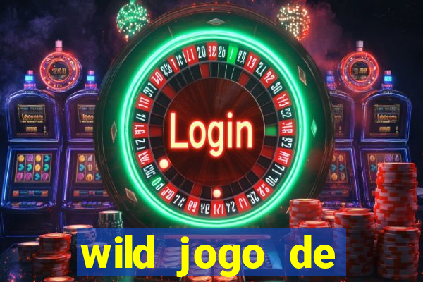 wild jogo de aposta tigre