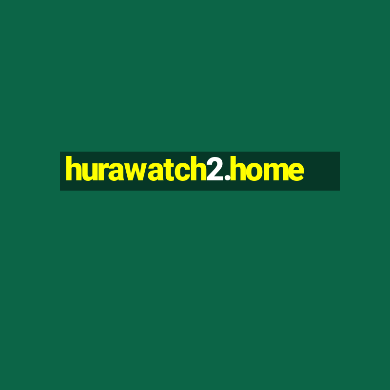 hurawatch2.home