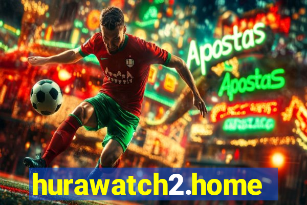 hurawatch2.home