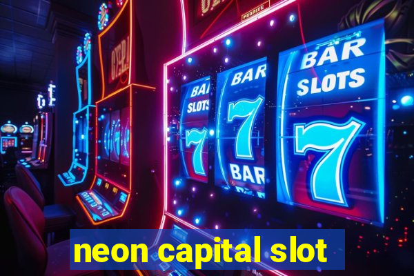 neon capital slot