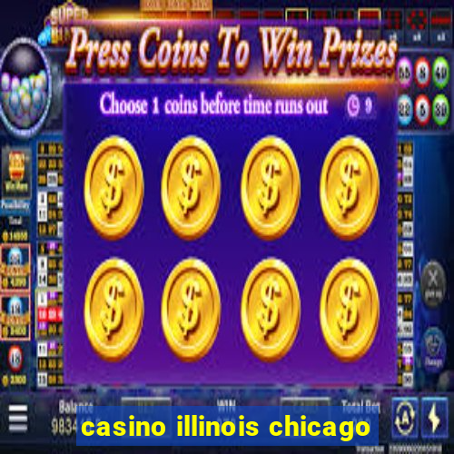 casino illinois chicago