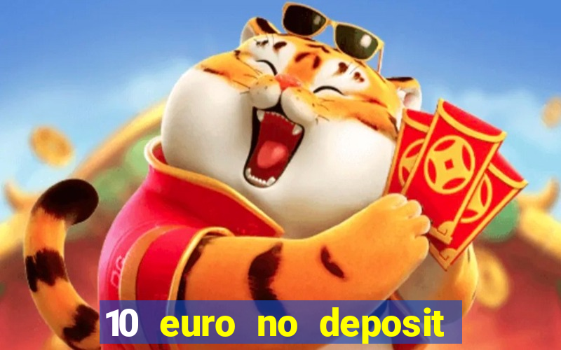 10 euro no deposit bonus casino